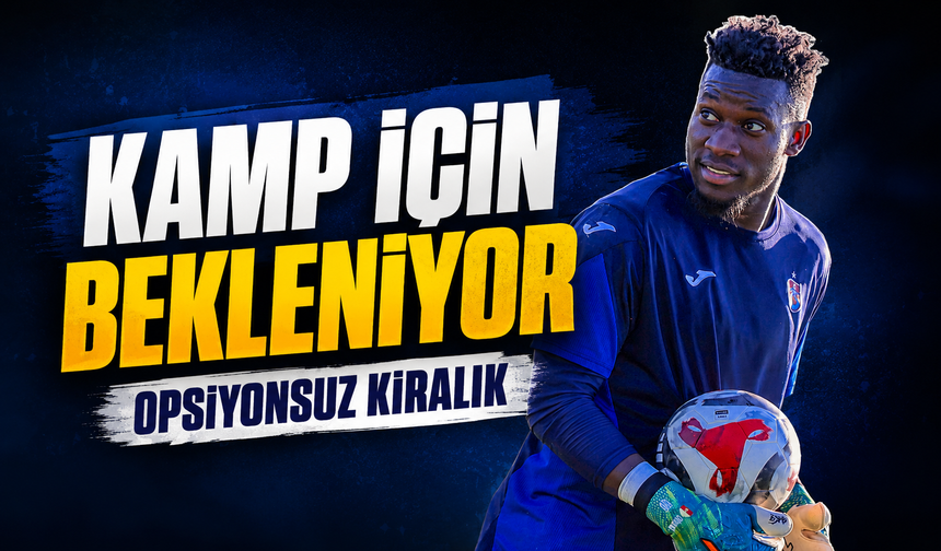 Andre Onana Transferinde Son Aşama: Trabzonspor Bir Sezon Daha Kiralıyor