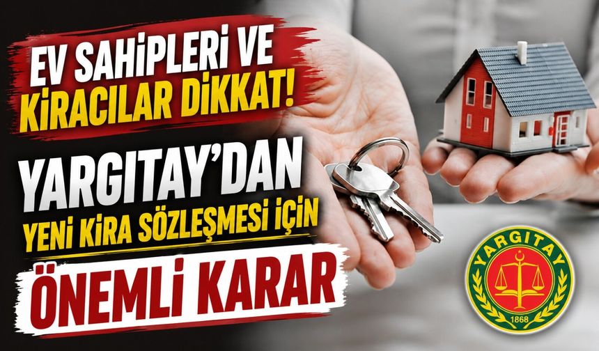 Yargıtay’dan Kiracı ve Ev Sahiplerini İlgilendiren Emsal Karar