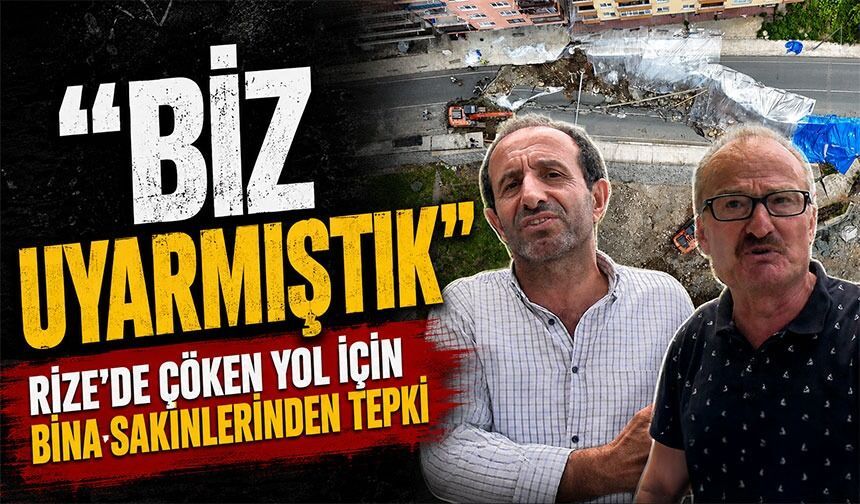 Rize’de Çöken Yol İçin Bina Sakinlerinden Tepki," Biz Uyarmıştık"