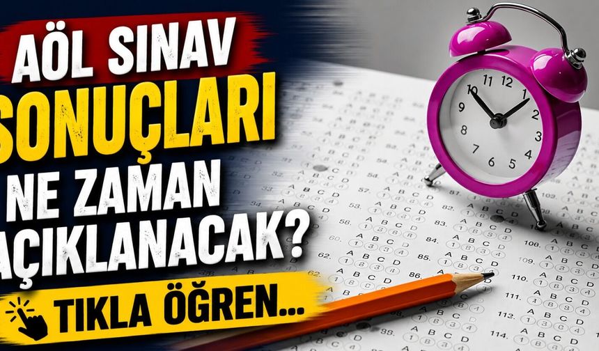 Açık Lise Öğrencilerinin Gözü Bu Tarihte! 2026 AÖL Sınav Sonuçları Ne Zaman Açıklanacak?