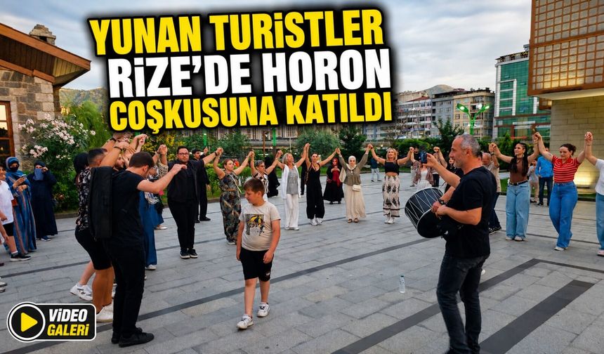 Rize’de Renkli Anlar: Yunan Turistler Tulum ve Kemençeyle Horona Durdu