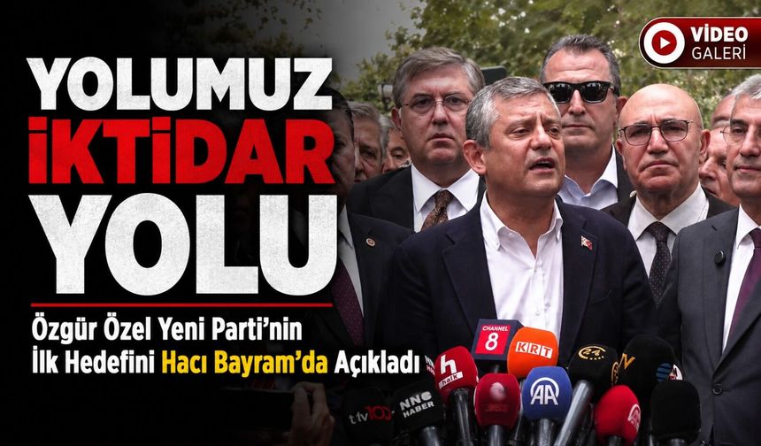 Özgür Özel’den Yeni Parti Mesajı: Yolumuz İktidar Yolu