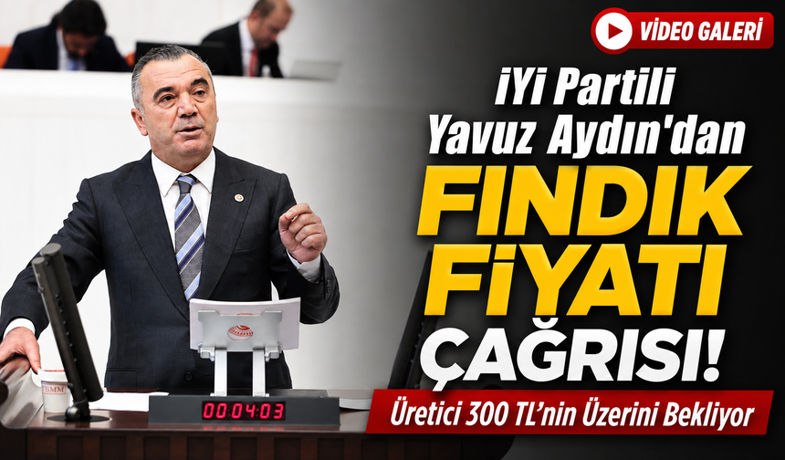 Yavuz Aydın: Fındık Üreticisi 300 Tl’nin Üzerini Bekliyor