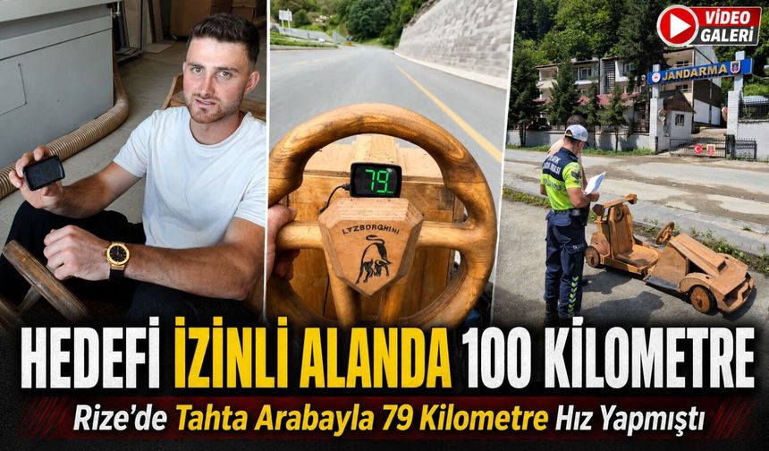 Rize’de Tahta Arabayla 79 Kilometre Hız Yapmıştı: Şimdi Hedefi İzinli Alanda 100 Kilometre