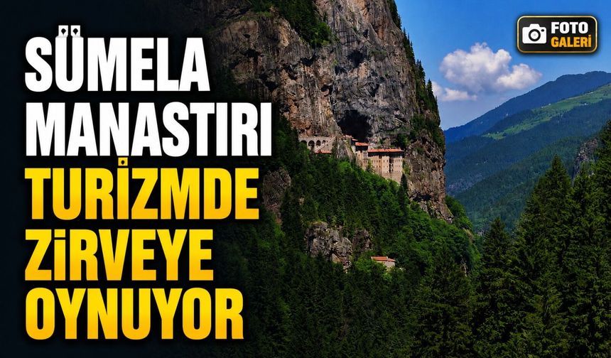 Sümela Manastırı Turizmde Zirveye Oynuyor: 5 Yılda 2 Milyon 30 Bin Ziyaretçi Geldi