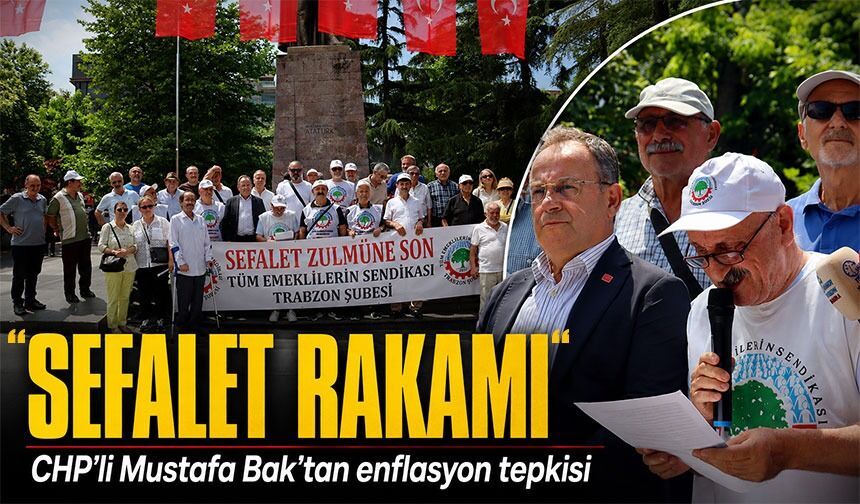 CHP'li Mustafa Bak'tan Enflasyon Tepkisi; "Sefalet Rakamı”