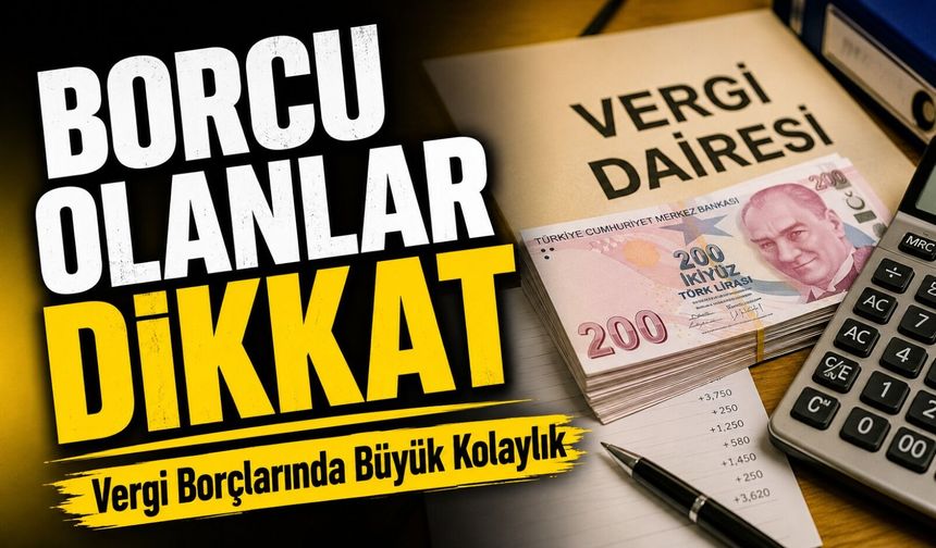 Borcu Olanlar Dikkat: Gelir İdaresi Başkanlığı'ndan Vergi Borcu Olanlara Büyük Müjde