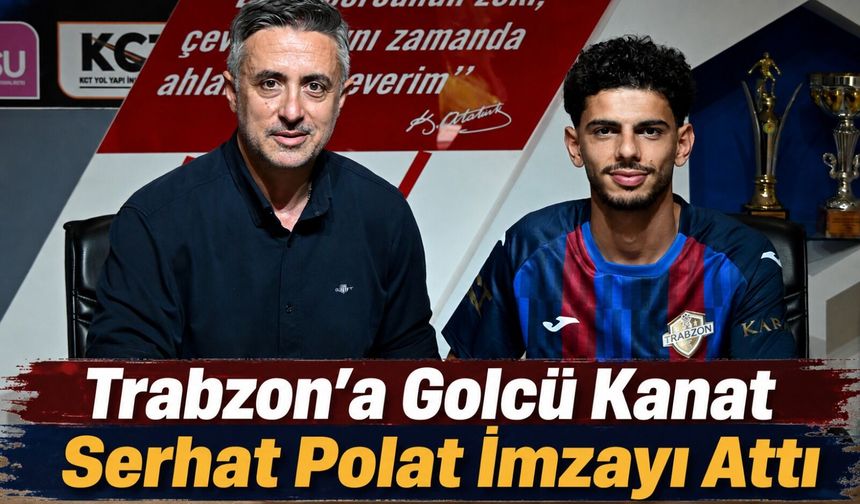 Serhat Polat KCT 1461 Trabzon FK’da: Almanya’dan Gelen Skor Makinesi İmzayı Attı