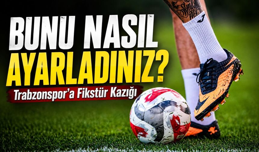 Süper Lig Fikstürü Çekildi, Trabzonspor’un Zorlu Takvimi Tartışma Yarattı