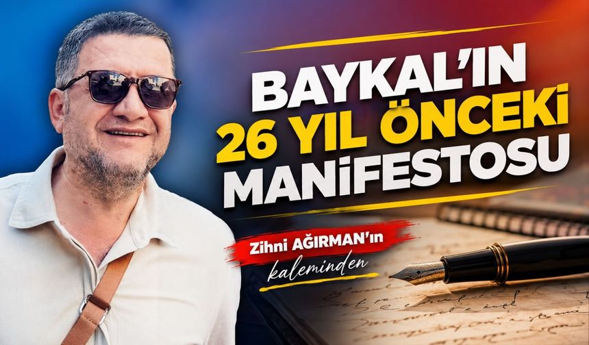 Baykal'ın 26 yıl önceki manifestosu