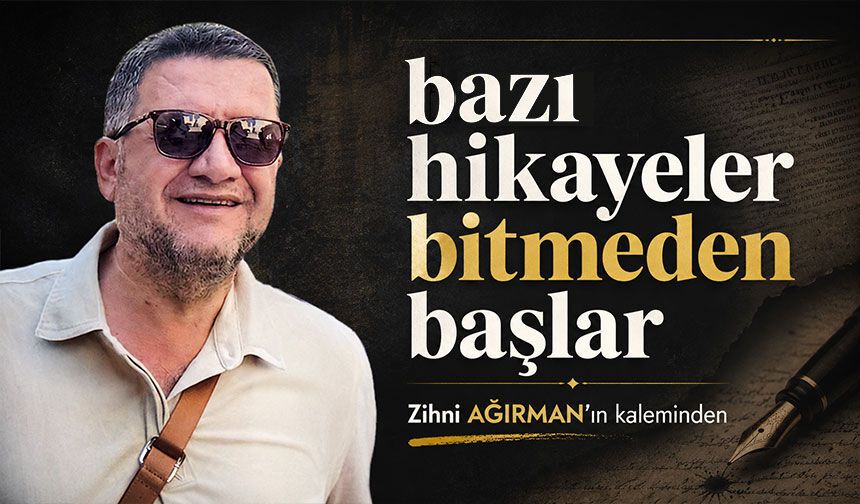 Bazı hikayeler bitmeden başlar