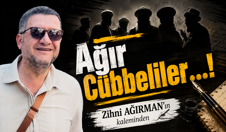 Ağır Cübbeliler…!