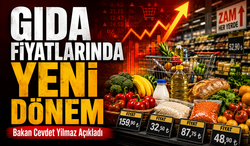 Bakan Cevdet Yılmaz Açıkladı; Gıda Fiyatlarında Yeni Dönem