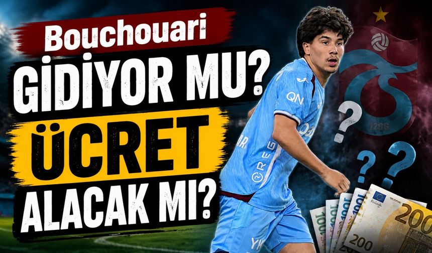 Trabzonspor Bouchouari Kararını Veriyor: Yabancı Kontenjanı Rahatlayacak