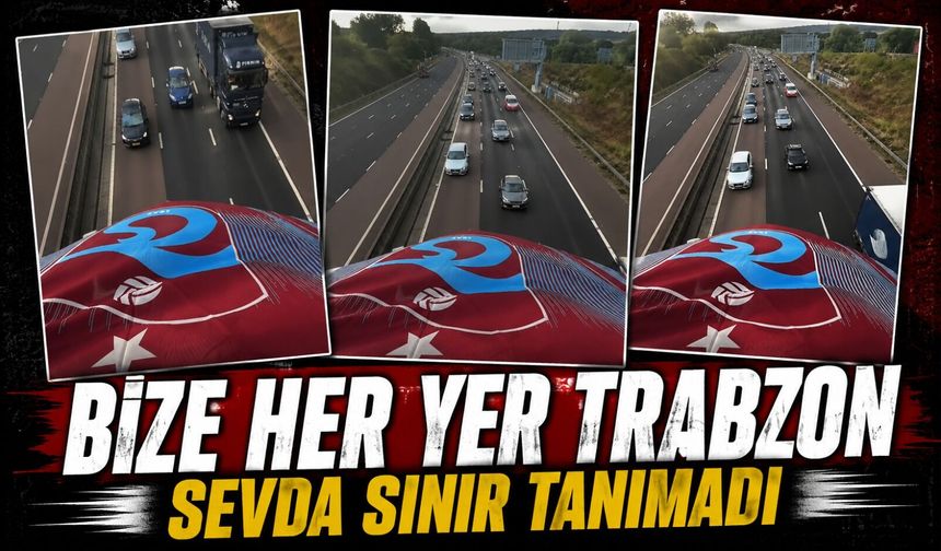 Trabzonlu TIR Şoförü Bordo-Mavi Sevgisini Londra’ya Taşıdı