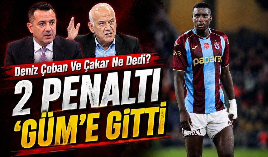 Deniz Çoban Onuachu’ya, Ahmet Çakar Salah’a Penaltı Dedi: İşte Kritik Fark