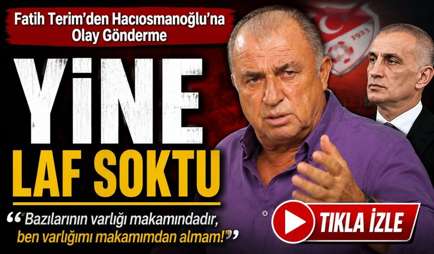 Fatih Terim'den Hacıosmanoğlu'na Olay Gönderme