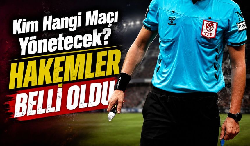 Trendyol Süper Lig’de 2. Hafta Hakem Atamaları Belli Oldu
