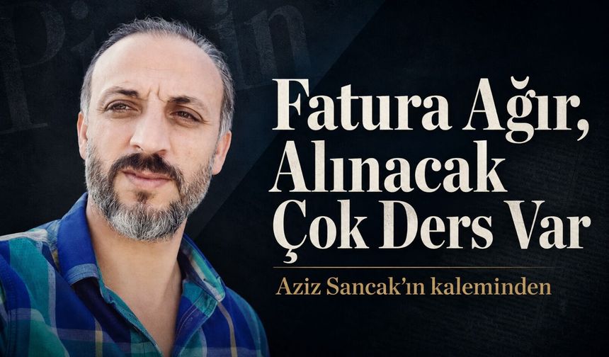 Fatura Ağır, Alınacak Çok Ders Var