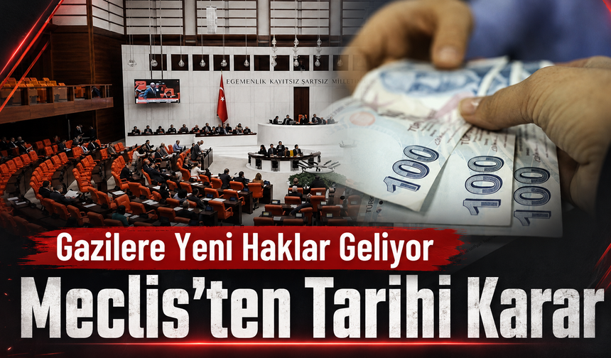 TBMM'den milyonları ilgilendiren karar! Şehit yakınları ve gaziler için yeni haklar yürürlüğe giriyor