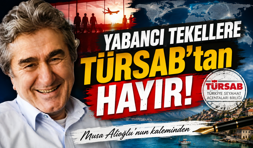 Yabancı Tekellere TÜRSAB’tan Hayır!