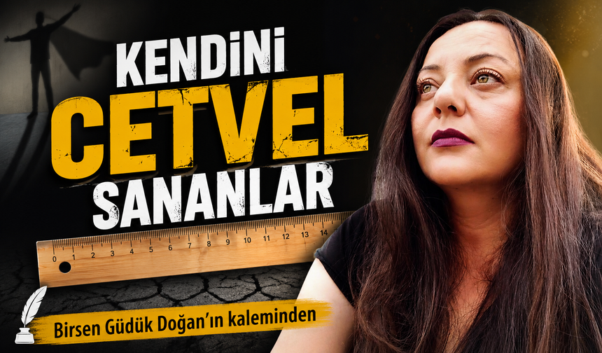 Kendini Cetvel Sananlar