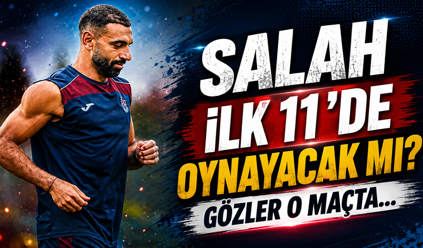 Mohamed Salah İlk 11'de Oynayacak mı? Gözler O Maçta...