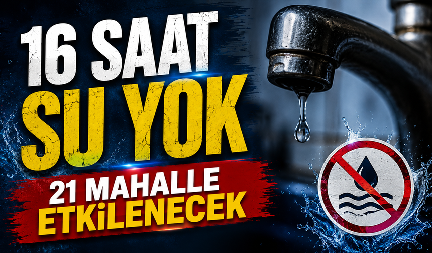 Trabzon’da 16 saatlik su kesintisi: 21 mahalle etkilenecek