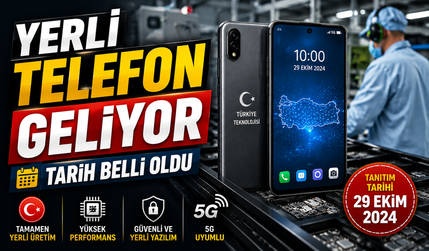 Türkiye’nin yeni yerli telefonu geliyor: İlk özellikler belli oldu
