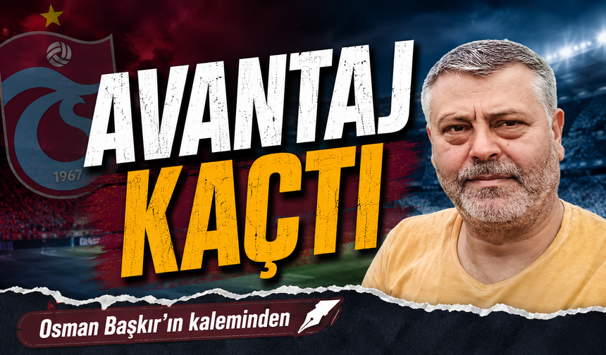 Avantaj Kaçtı