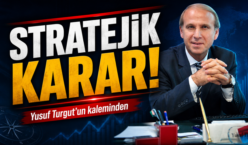 Stratejik Karar!