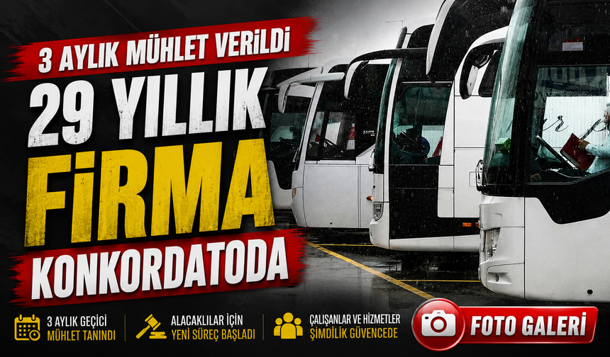 29 Yıllık Otobüs Firmasında Konkordato Süreci: 3 Ay Mühlet Verildi