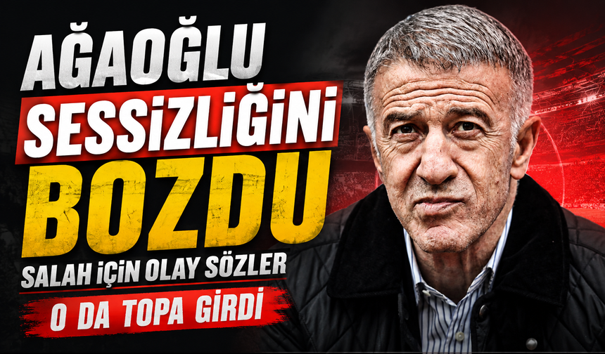 Trabzonspor’da Salah Heyecanı Büyüyor: Ahmet Ağaoğlu Sessizliğini Bozdu