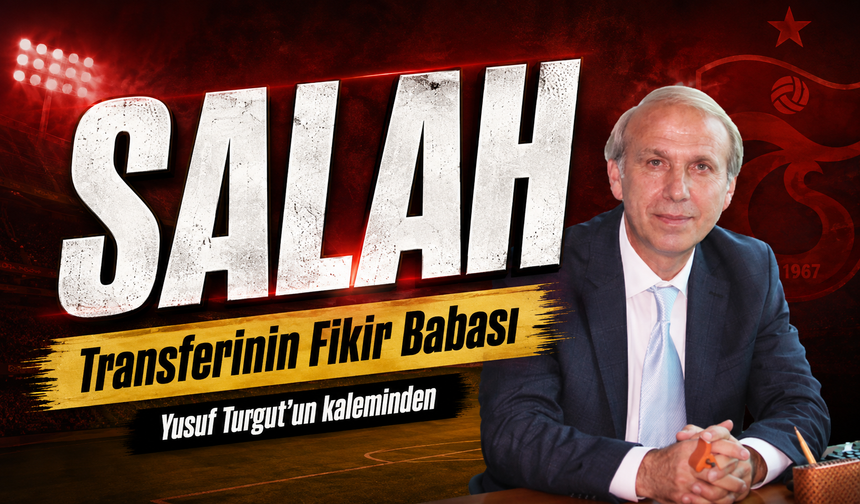 ‘Salah Transferinin Fikir Babası’