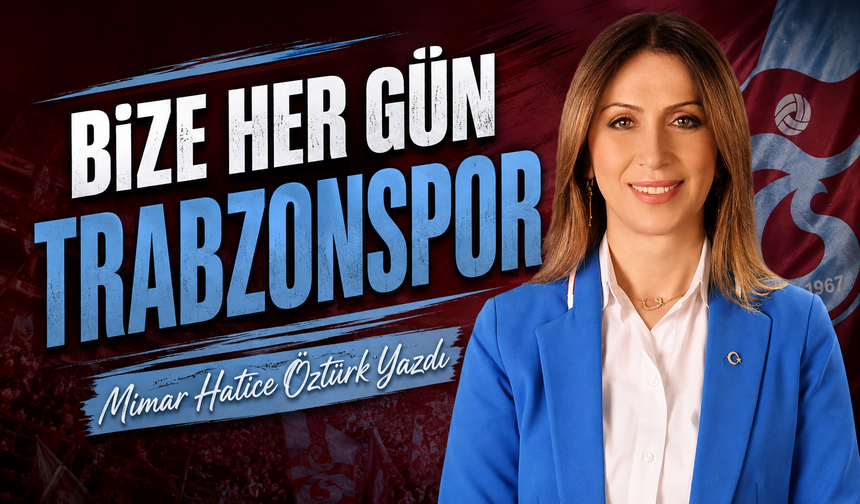 Bize Her Gün Trabzonspor