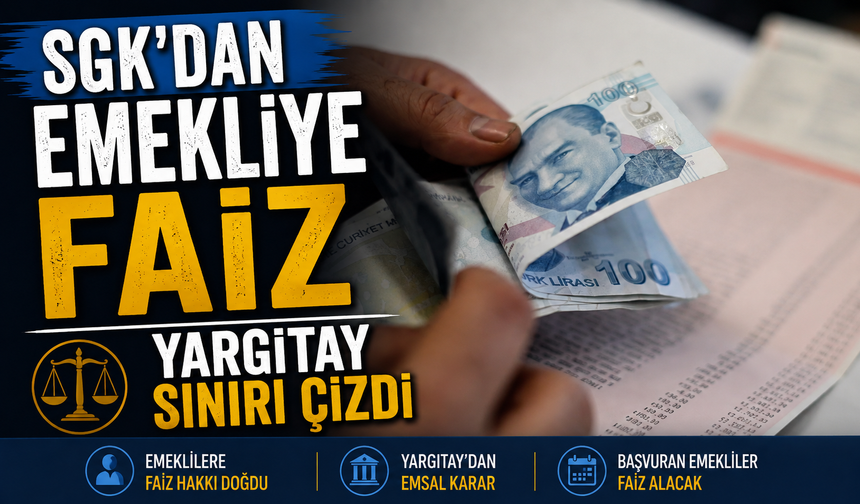 Yargıtay’dan Emeklileri İlgilendiren Karar: SGK Faiz Ödeyebilir