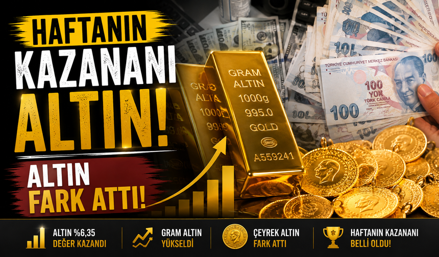 Haftanın Kazananı Belli Oldu: Gram Altın Açık Ara Önde