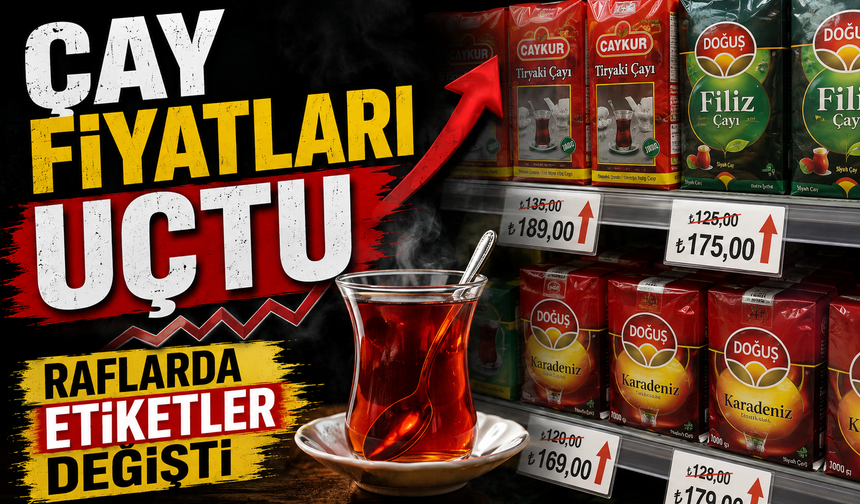 Çay Keyfinin Maliyeti Uçtu: Raflarda Etiketler Değişti