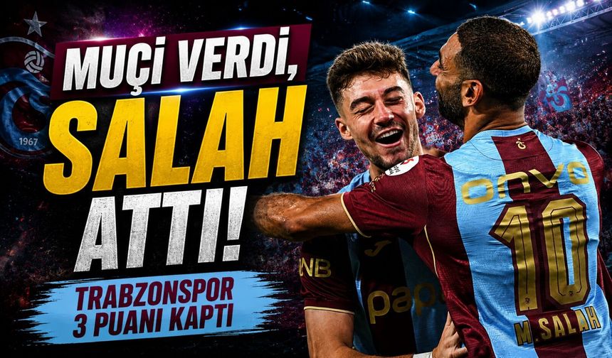 Salah sahneye çıktı, Trabzonspor Papara Park’ta 3 puana uzandı