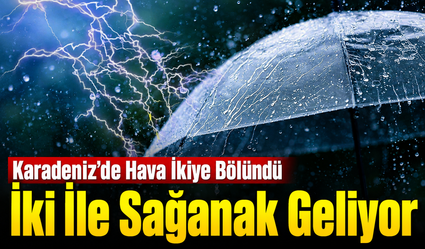Karadeniz’de hafta sonu hava nasıl olacak? İl il sıcaklık ve yağış tablosu