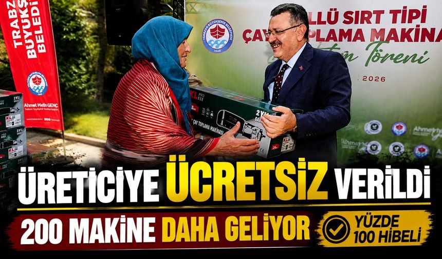 Trabzon’da Çay Üreticisine Büyük Destek: 200 Makine Daha Geliyor