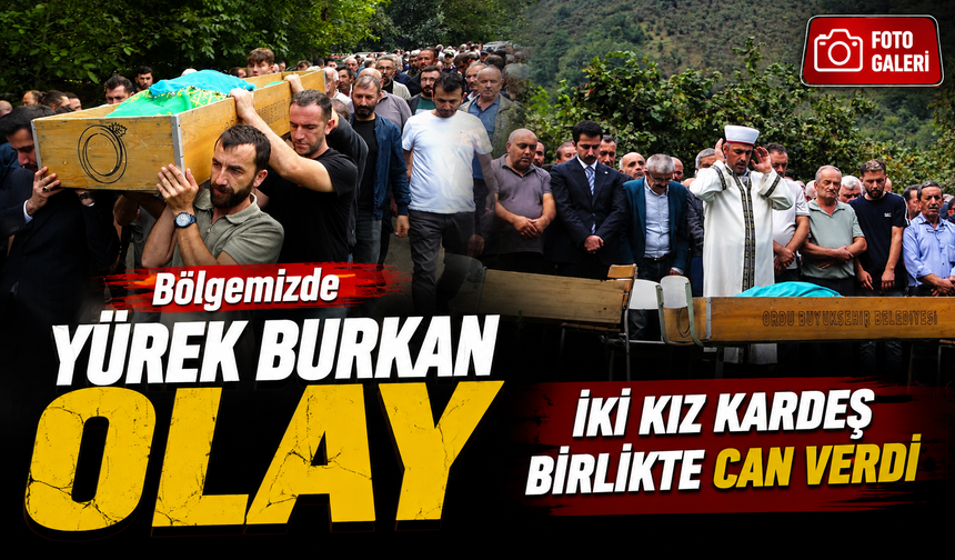 Aynı evde doğdular, aynı eve gelin gittiler: Aynı gün hayata veda ettiler