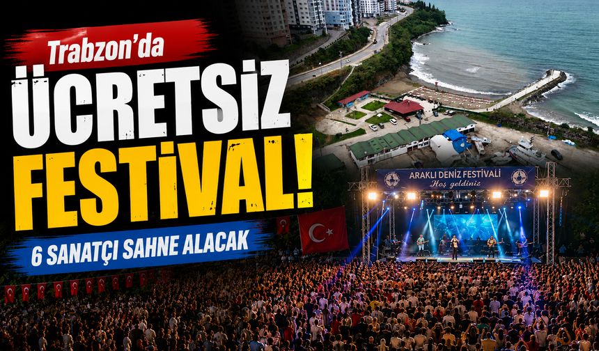 Trabzon’da Ücretsiz Festival: 6 Sanatçı Sahne Alacak