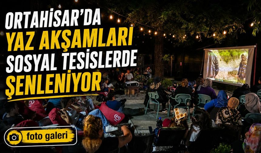 Ortahisar’da Yaz Akşamları Sosyal Tesislerde Şenleniyor