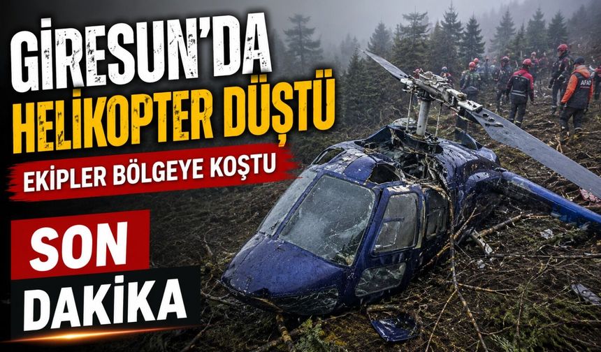 Giresun’da Helikopter Düştü: Ekipler Deregözü Köyüne Sevk Edildi