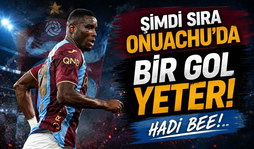 Trabzonspor’da Onuachu İçin Kritik Eşik: Bir Gol Her Şeyi Değiştirebilir