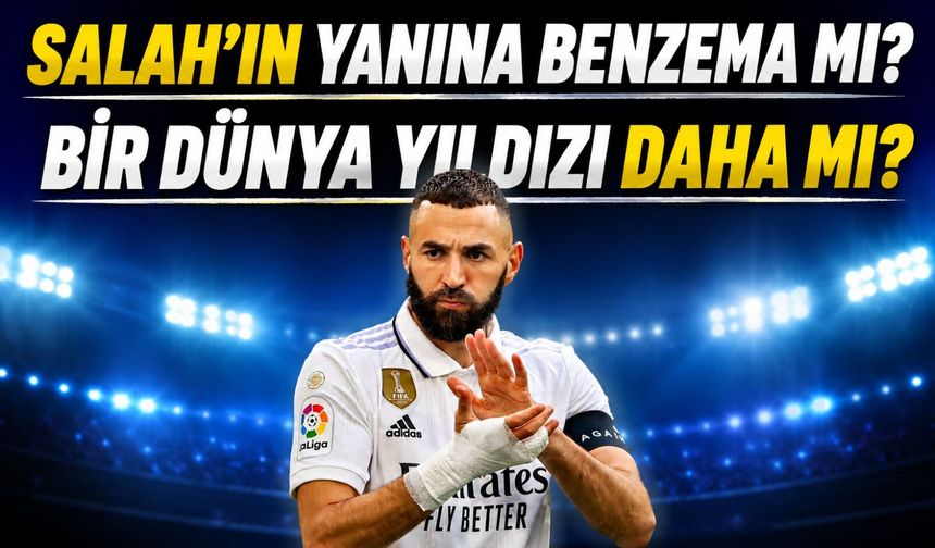 Salah’tan Sonra Benzema mı? Trabzonspor İçin Çılgın Transfer İddiası