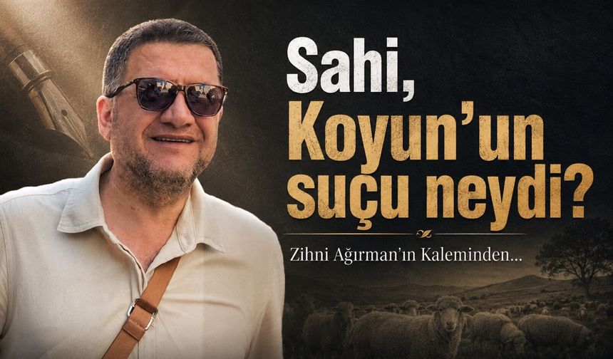 Sahi, Koyun’un suçu neydi?