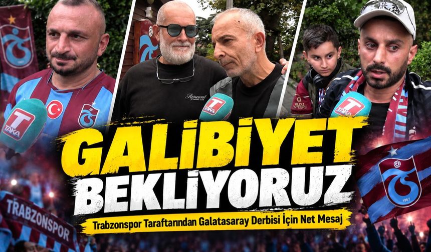 Trabzonspor Taraftarından Galatasaray Derbisi İçin Net Mesaj: “Galibiyet Bekliyoruz”