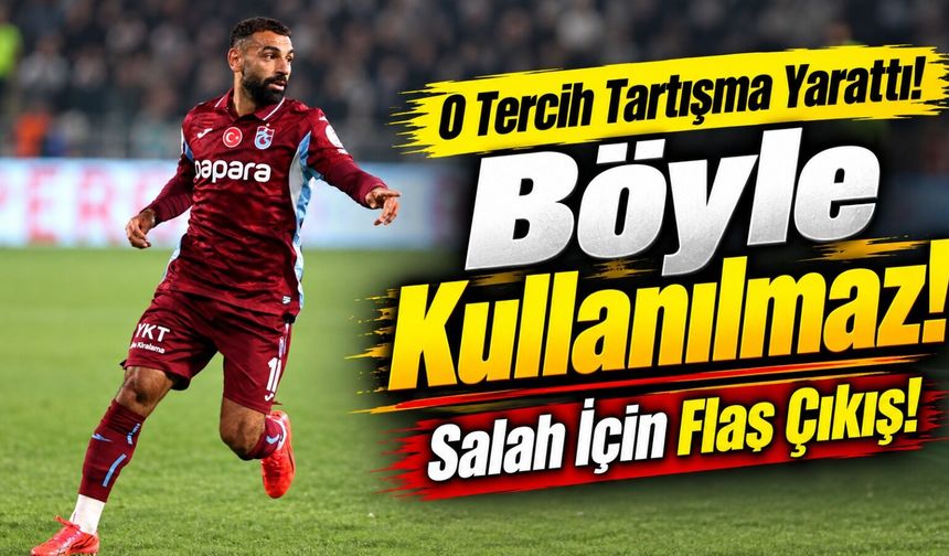 Mohamed Salah İçin O Tercihe İtiraz: “Hüseyin Çimşir Hayal Kırıklığı Yaşattı”